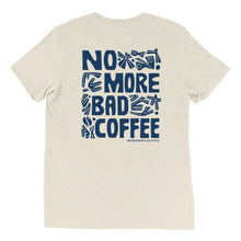 Load image into Gallery viewer, Funky &#39;No More Bad Coffee&#39; Tee - Oatmeal
